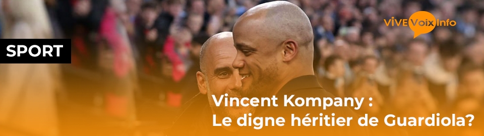 Vincent Kompany : Le digne héritier de Guardiola?