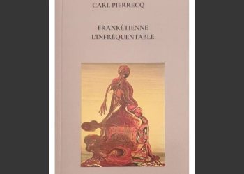Frankétienne L’infréquentable : quand Carl Pierrecq s’emmêle les pinceaux